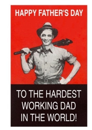 To the Hardest Working Dad in the World